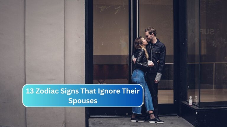 13 Zodiac Signs That Ignore Their Spouses