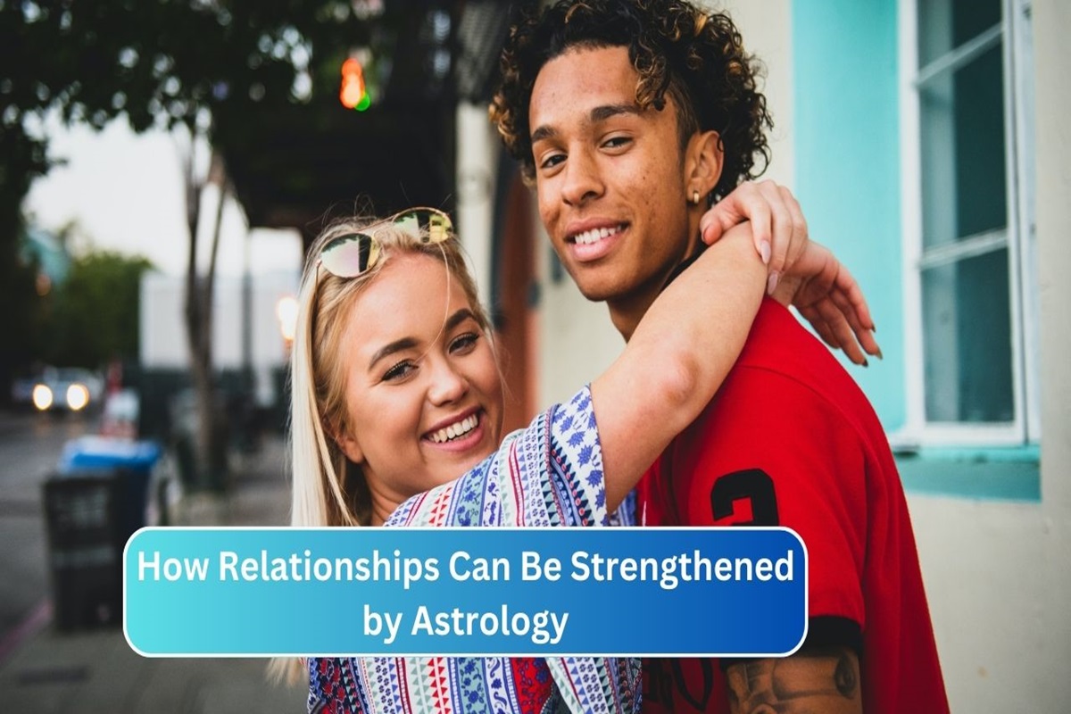 How Relationships Can Be Strengthened by Astrology