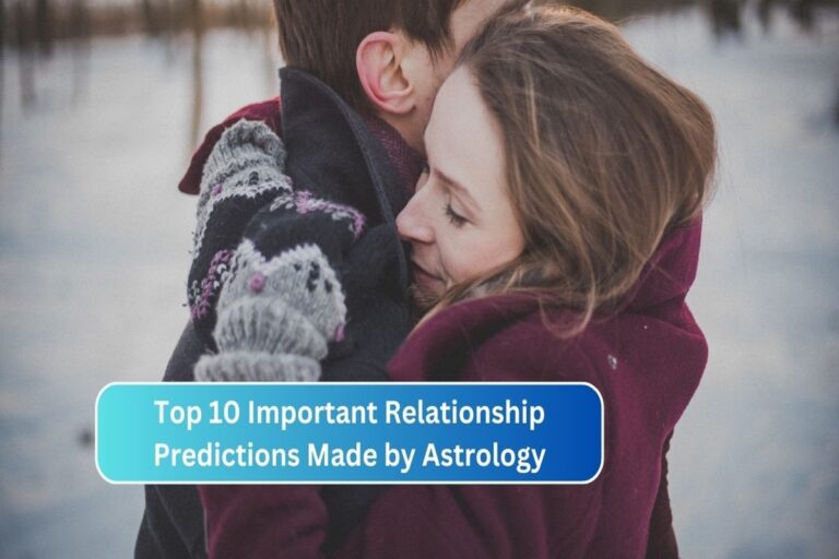 Top 10 Important Relationship Predictions Made by Astrology