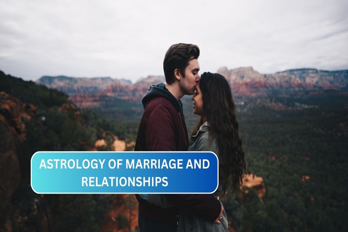 ASTROLOGY OF MARRIAGE AND RELATIONSHIPS