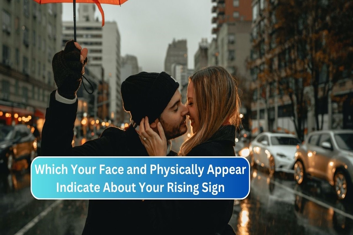 Which Your Face and Physically Appear Indicate About Your Rising Sign