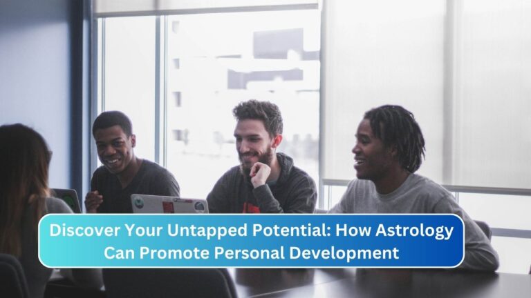 Discover Your Untapped Potential: How Astrology Can Promote Personal Development