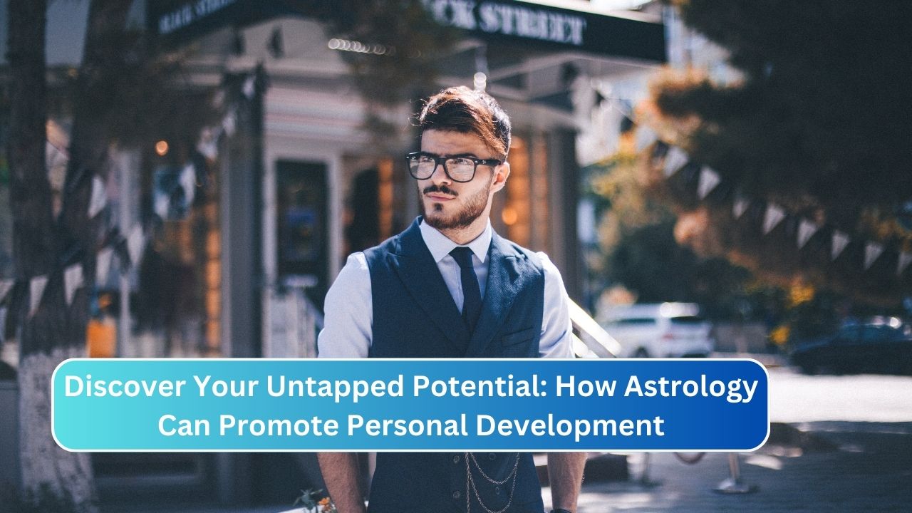 Discover Your Untapped Potential: How Astrology Can Promote Personal Development