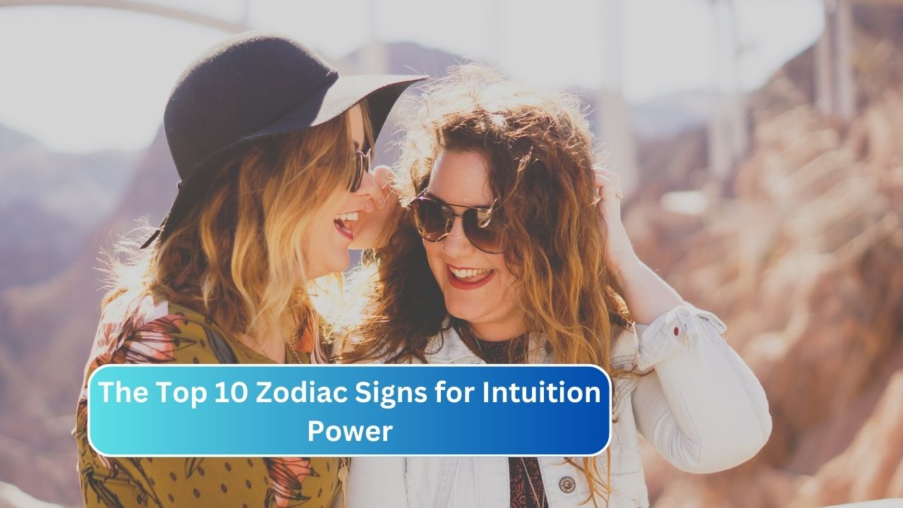 The Top 10 Zodiac Signs for Intuition Power