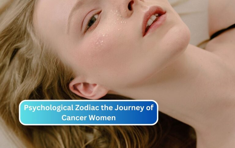 Psychological Zodiac the Journey of Cancer Women